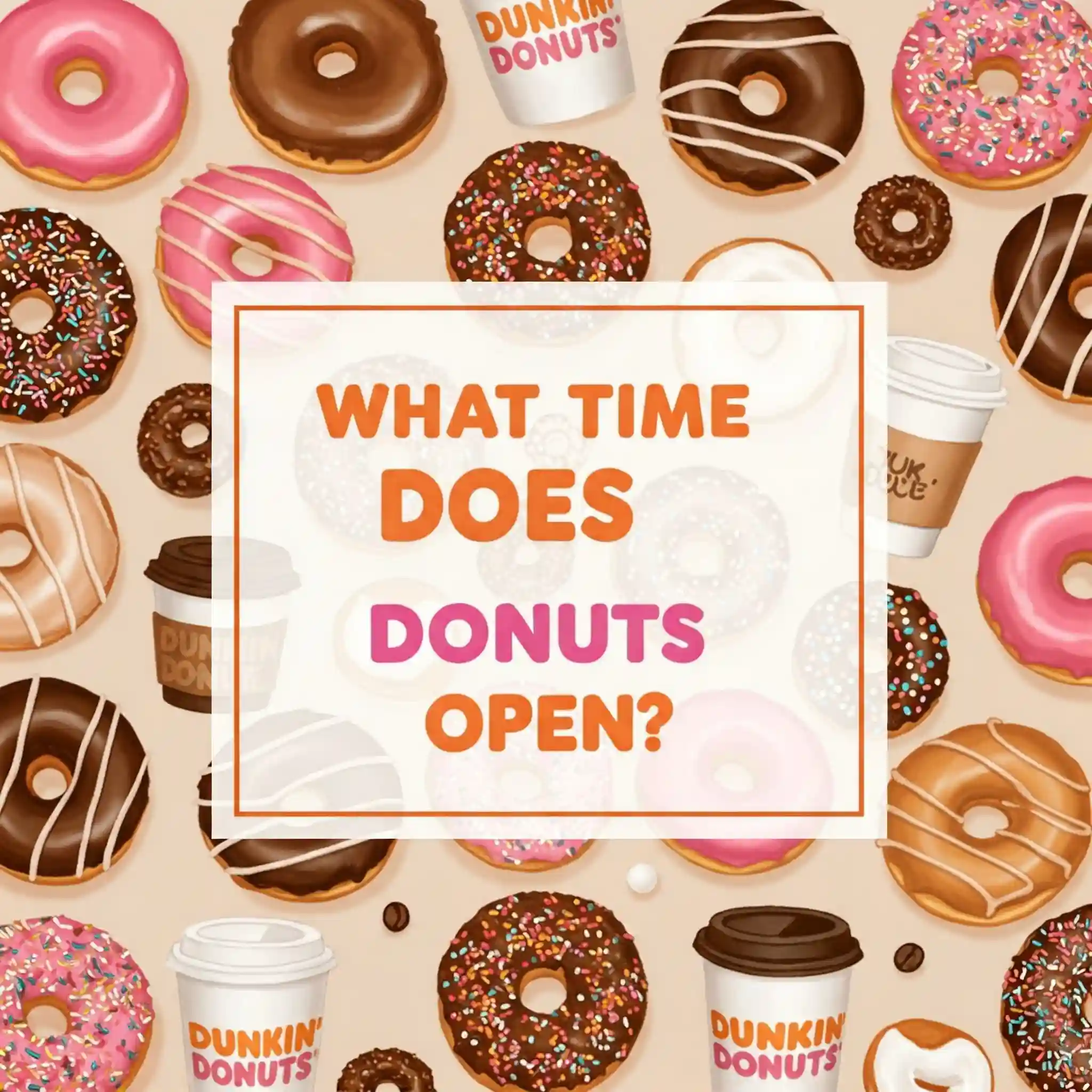 what time does Dunkin' Donuts open